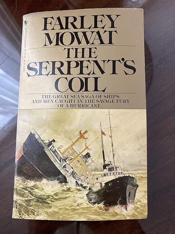 The Serpent's Coil: An Incredible Story of Hurricane-Battered Ships and the Heroic Men Who Fought to Save Them by Farley Mowat