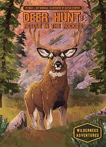 Deer Hunt: Rescue in the Rockies (Wilderness Adventures)
