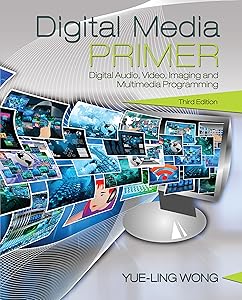 Digital Media Primer by Yue-Ling Wong