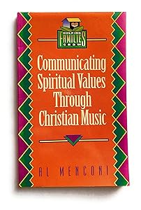 Communicating Spiritual Values Through Christian Music (Helping Families Grow) by Al Menconi