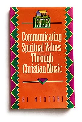 Communicating Spiritual Values Through Christian Music (Helping Families Grow)