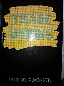 Trade Unions by Michael Peart Jackson