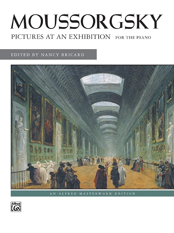 Mussorgsky -- Pictures at an Exhibition (Alfred Masterwork Edition) by Modest Moussorgsky