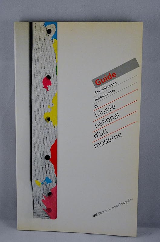 Guide des collections permanentes du musee d'art moderne (CATALOGUES DU M.N.A.M) by collectif
