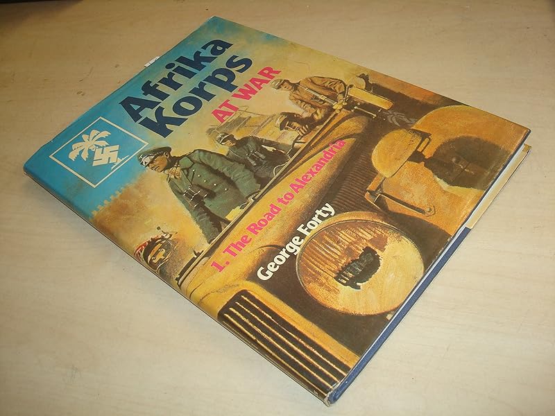 Afrika Korps at war by George Forty