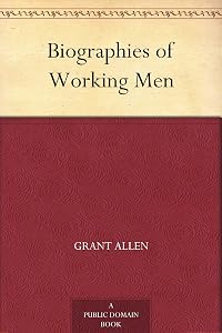 Biographies of Working Men