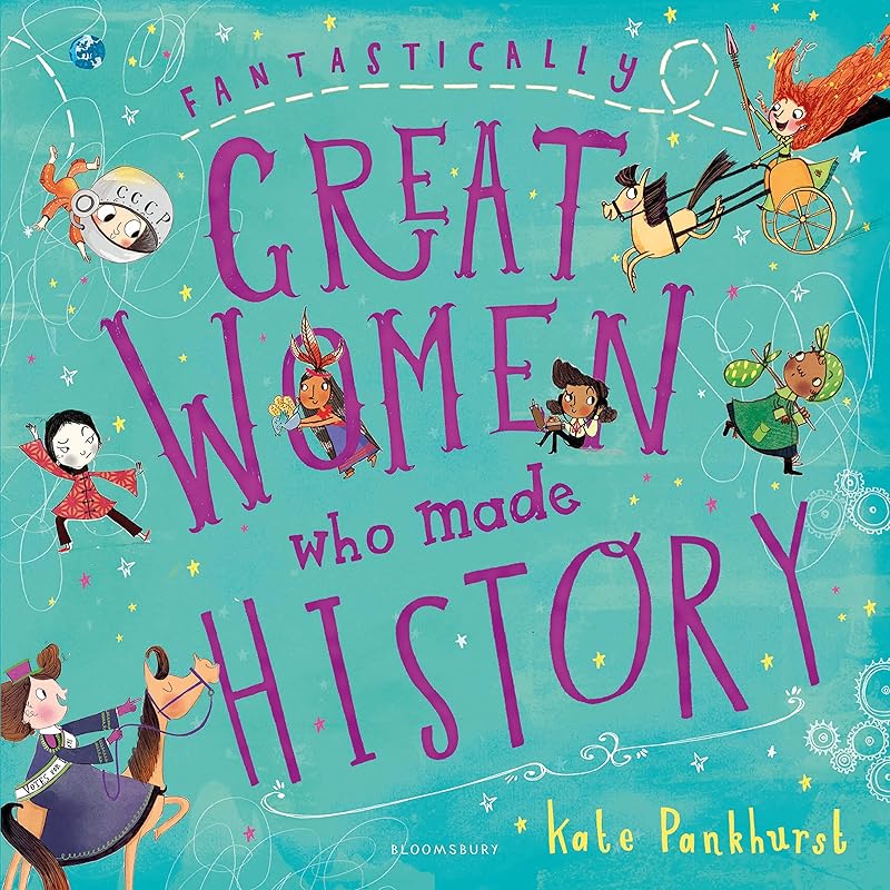 Fantastically Great Women Who Made History by Kate Pankhurst