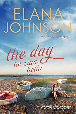 The Day He Said Hello: Sweet Contemporary Romance (Hawthorne Harbor Romance Book 4)
