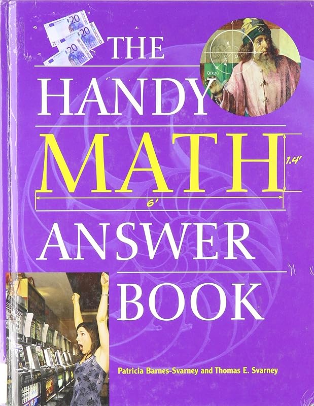The Handy Math Answer Book by Thomas E. Svarney