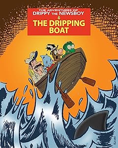 The Adventures of Drippy the Newsboy 3: The Dripping Boat by Julian Lawrence