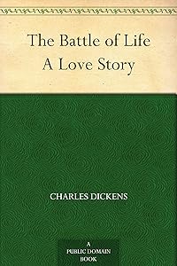 The Battle of Life A Love Story (Christmas Books series Book 4)