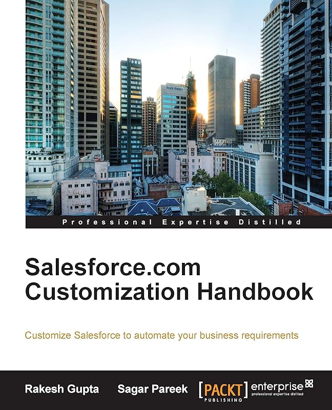Salesforce.com Customization Handbook by Rakesh Gupta