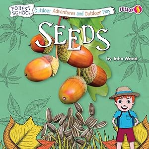 Seeds - Basic Nonfiction Reading for Grades 2-3 with Exciting Illustrations & Photos - Developmental Learning for Young Readers - Fusion Books Collection (Forest School)