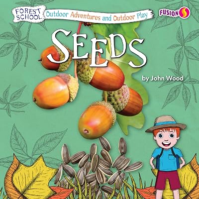 Seeds - Basic Nonfiction Reading for Grades 2-3 with Exciting Illustrations & Photos - Developmental Learning for Young Readers - Fusion Books Collection (Forest School)