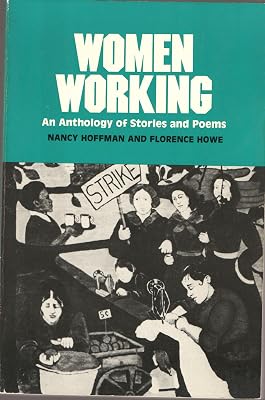 Women working. An anthology of stories and poems (Women's lives/women's work series)