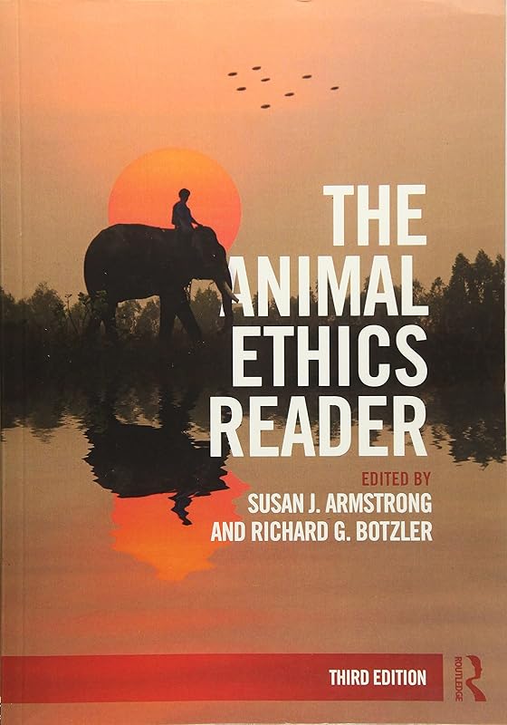 The Animal Ethics Reader by Susan J. Armstrong