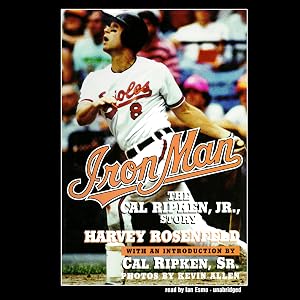 Iron Man: The Cal Ripken, Jr., Story by Harvey Rosenfeld