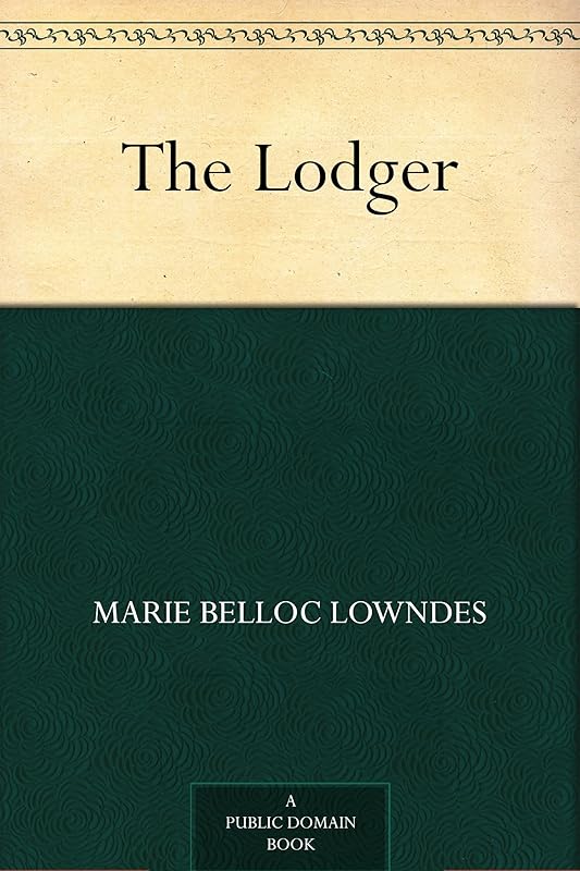 The Lodger by Marie Belloc Lowndes