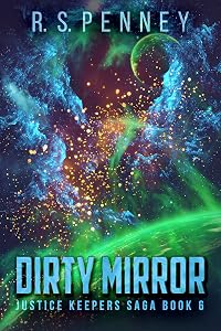 Dirty Mirror (Justice Keepers Saga Book 6)