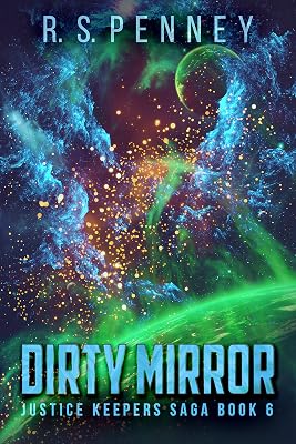 Dirty Mirror (Justice Keepers Saga Book 6)