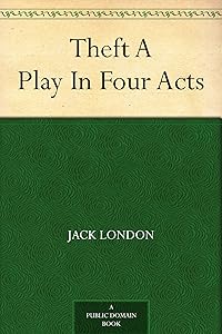Theft A Play In Four Acts