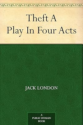 Theft A Play In Four Acts