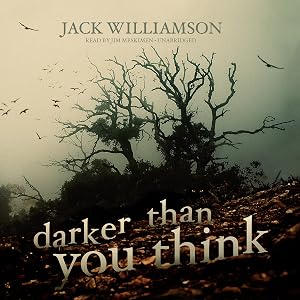 Darker Than You Think by Jack Williamson
