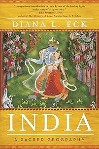India: A Sacred Geography by Diana L Eck