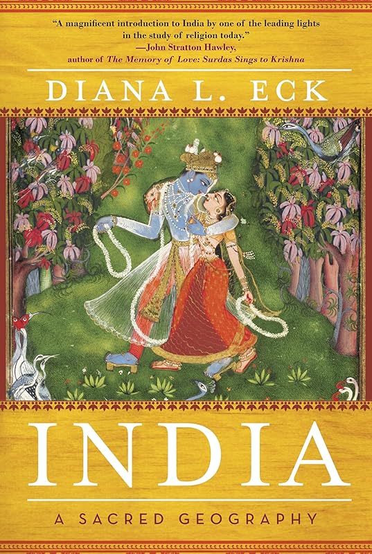 India: A Sacred Geography by Diana L Eck