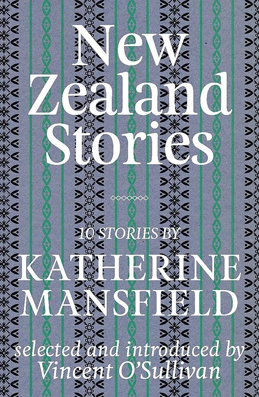 New Zealand Stories: Mansfield Selections by Katherine Mansfield