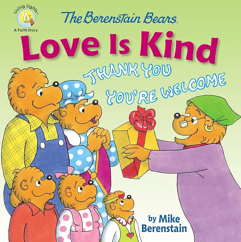The Berenstain Bears Love Is Kind (Berenstain Bears/Living Lights: A Faith Story) by Mike Berenstain