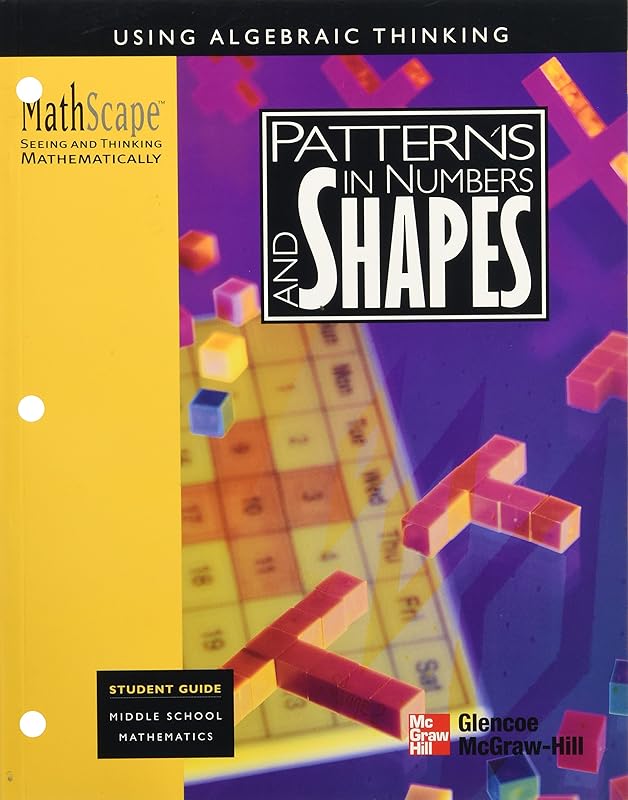 MathScape: Seeing and Thinking Mathematically, Grade 6, Patterns in Numbers and Shapes, Student Guide (CREATIVE PUB: MATHSCAPE) by McGraw-Hill Education