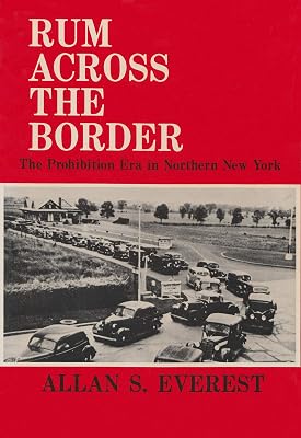 Rum Across the Border: The Prohibition Era in Northern New York (New York State Series)