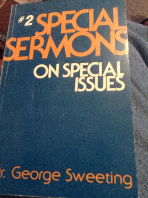 Special sermons on special issues by George Sweeting