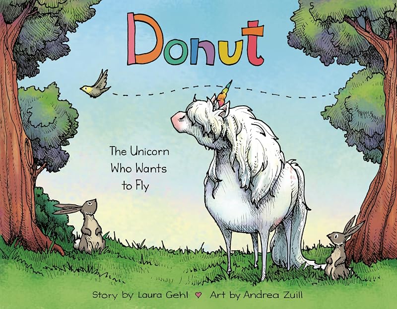 Donut: The Unicorn Who Wants to Fly by Laura Gehl