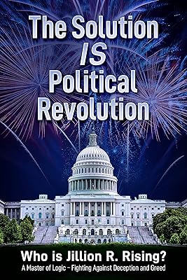 The Solution is Political Revolution: Who is Jillion R. Rising?