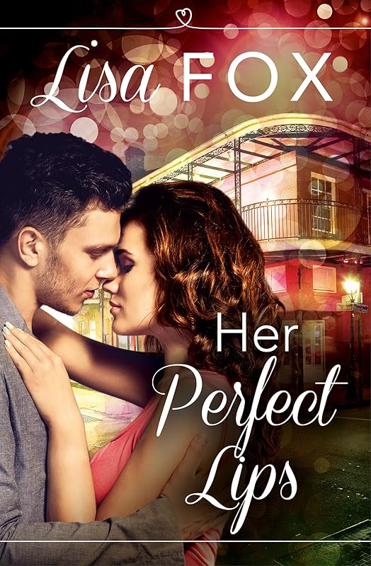 Her Perfect Lips: HarperImpulse Contemporary Romance (A Novella) by Lisa Fox
