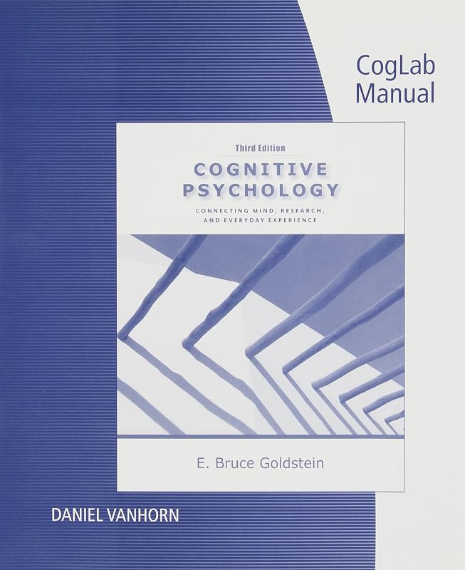 CogLab Manual with Printed Access Card for Cognitive Psychology: Connecting Mind, Research and Everyday Experience, 3rd by E. Bruce Goldstein