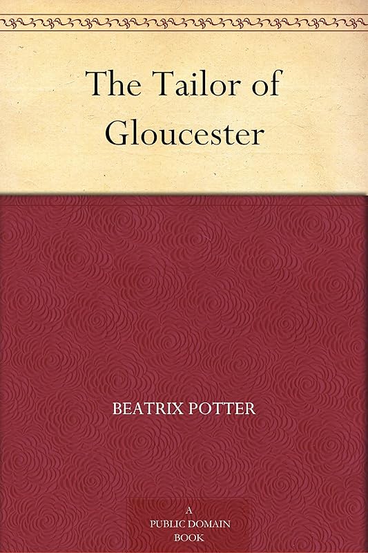 The Tailor of Gloucester by Beatrix Potter