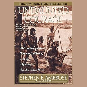 Undaunted Courage by Stephen Ambrose
