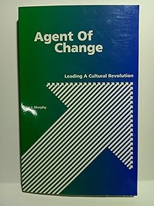 Agent of Change: Leading a Cultural Revolution
