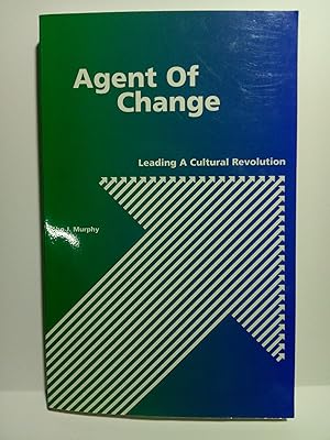 Agent of Change: Leading a Cultural Revolution