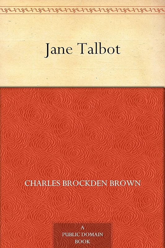 Jane Talbot by Charles Brockden Brown
