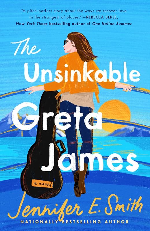 The Unsinkable Greta James: A Novel by Jennifer E. Smith