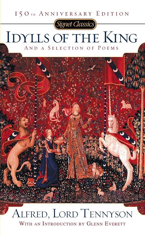 Idylls of the King and a New Selection of Poems: 150th Anniversary Edition by Alfred Tennyson