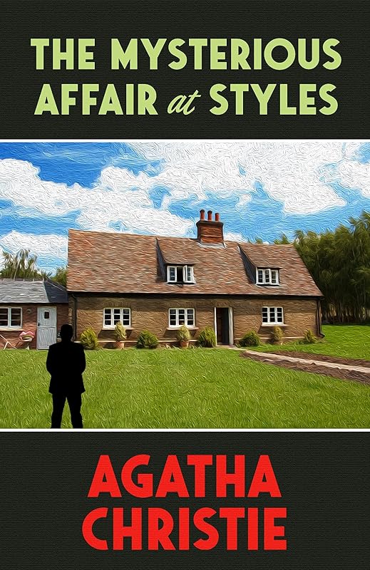 The Mysterious Affair at Styles (Hercule Poirot Book 2) by Agatha Christie