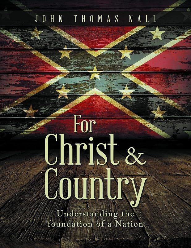 For Christ & Country: Understanding the foundation of a Nation by John Thomas Nall