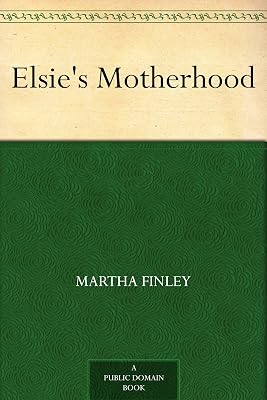 Elsie's Motherhood