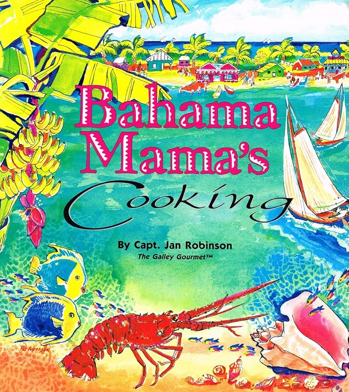 Bahama Mama's Cooking by Jan Robinson