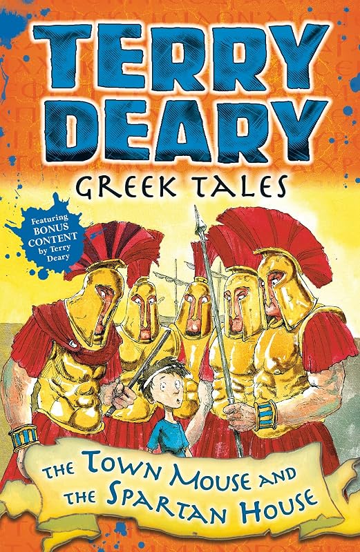 Greek Tales: The Town Mouse and the Spartan House (Terry Deary's Historical Tales) by Terry Deary